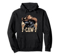 Funny F Caw F Crow Cowboy Western Funny Hoodie - Unique Graphic Men Women - T-Shirt, Sweatshirt, Hoodie