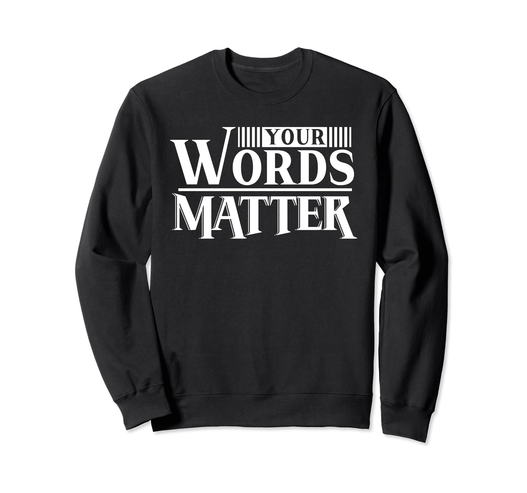 Your Words Matter Mental Health Sweatshirt - Minimalist Print Men Women - T-Shirt, Sweatshirt, Hoodie
