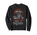 Motorcycle Biker Good Things Come Sweatshirt - Unique Graphic for Adults - T-Shirt, Sweatshirt, Hoodie