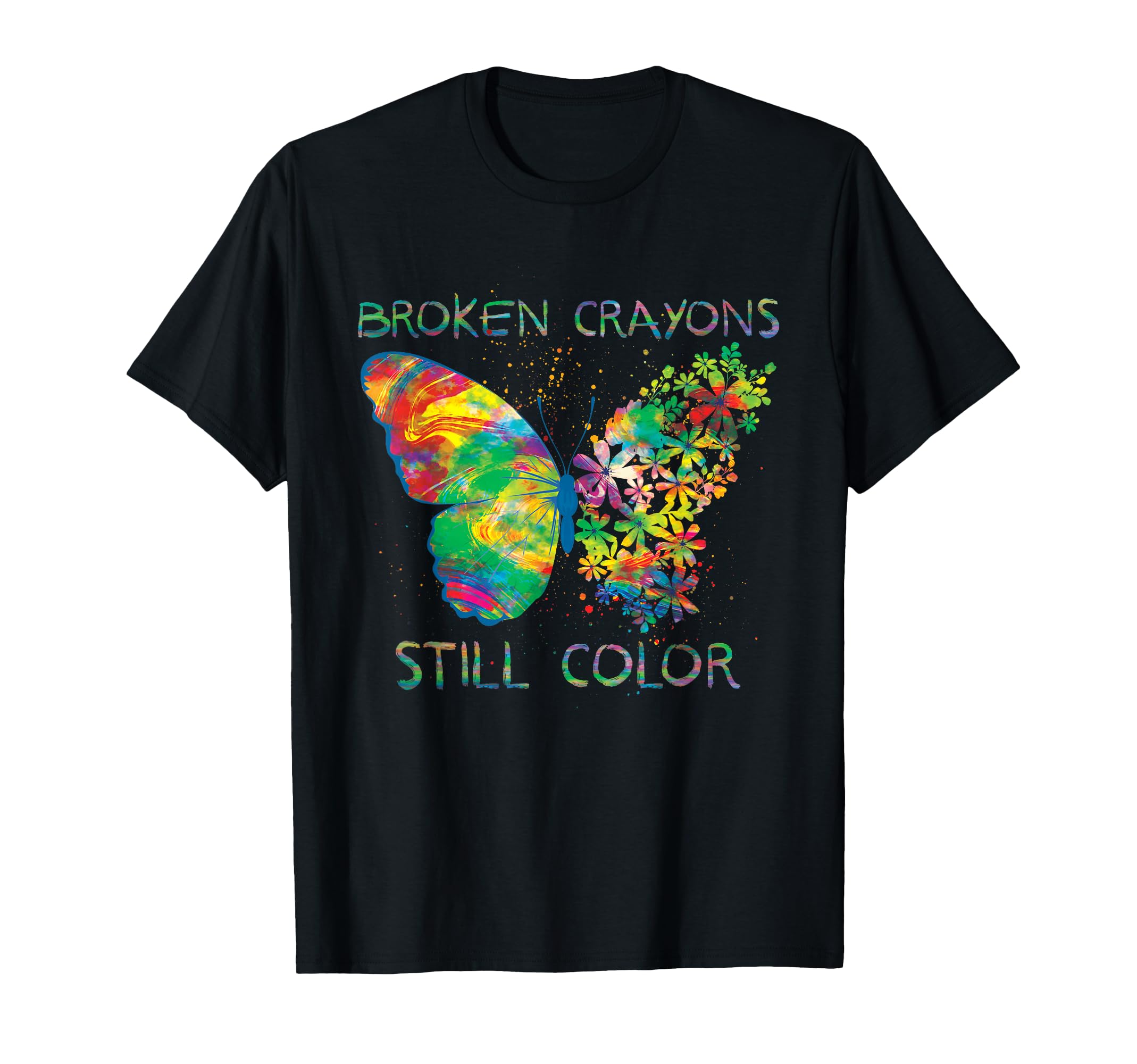 Broken Crayons Still Colors Mental T-Shirt - Trendy Graphic for Adults - T-Shirt, Sweatshirt, Hoodie
