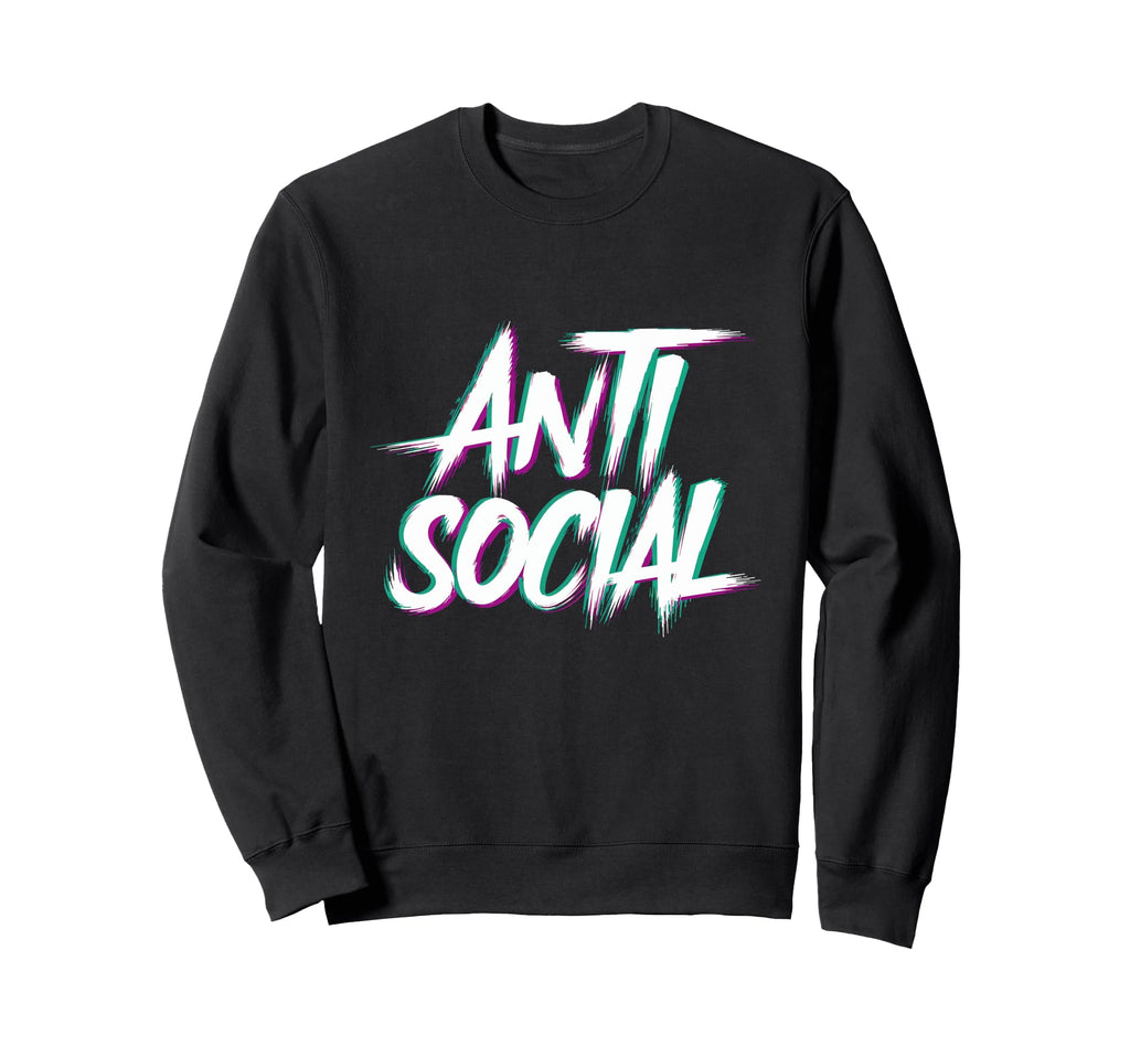 Anti Social Introvert I Hate Sweatshirt - Fun Novelty Design Men Women - T-Shirt, Sweatshirt, Hoodie