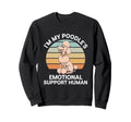 Im My Poodles Emotional Support Sweatshirt - Unique Graphic for Adults - T-Shirt, Sweatshirt, Hoodie
