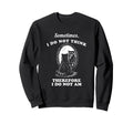 No Thought Head Empty Silly Sweatshirt - Minimalist Print Men Women - T-Shirt, Sweatshirt, Hoodie