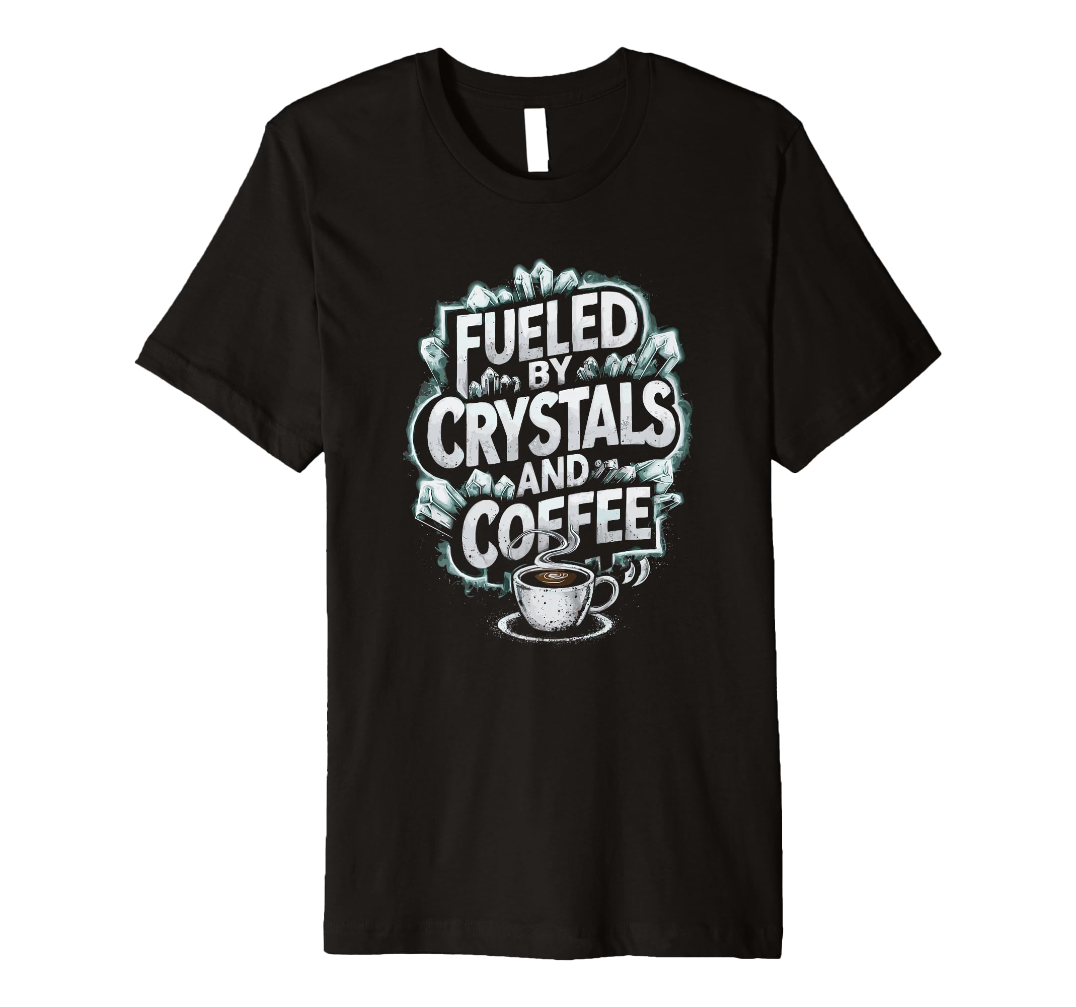 Fueled Crystals And Coffee T-Shirt - Minimalist Print Unisex - T-Shirt, Sweatshirt, Hoodie