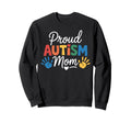 Proud Autism Mom Mother Family Sweatshirt - Graphic Print for Adults - T-Shirt, Sweatshirt, Hoodie