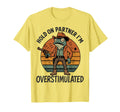 Funny Hold Partner Im Overstimulated T-Shirt - Minimalist Print Unisex - T-Shirt, Sweatshirt, Hoodie