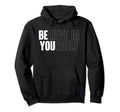 Believe Yourself Motivational Inspiration Hoodie - Streetwear Style Unisex - T-Shirt, Sweatshirt, Hoodie