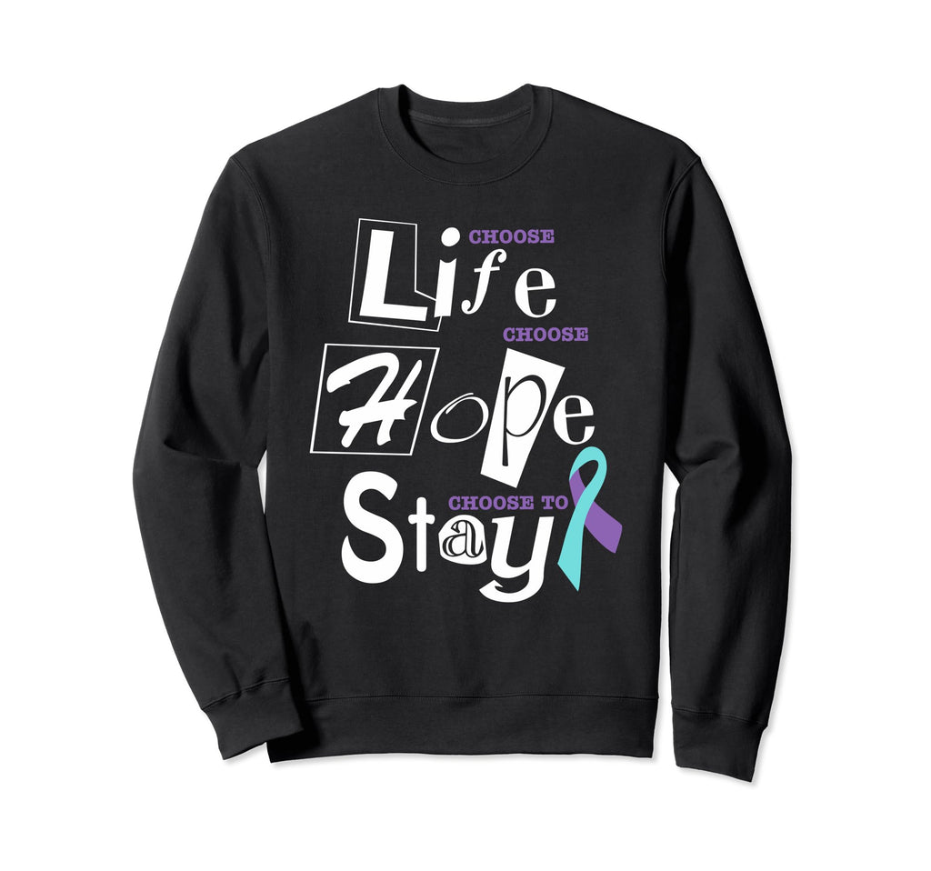 Choose Life Support Survivor Suicide Sweatshirt - Graphic Print Men Women - T-Shirt, Sweatshirt, Hoodie