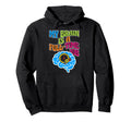 My Brain Is Full Time Job Mental Hoodie - Aesthetic Graphic Men Women - T-Shirt, Sweatshirt, Hoodie