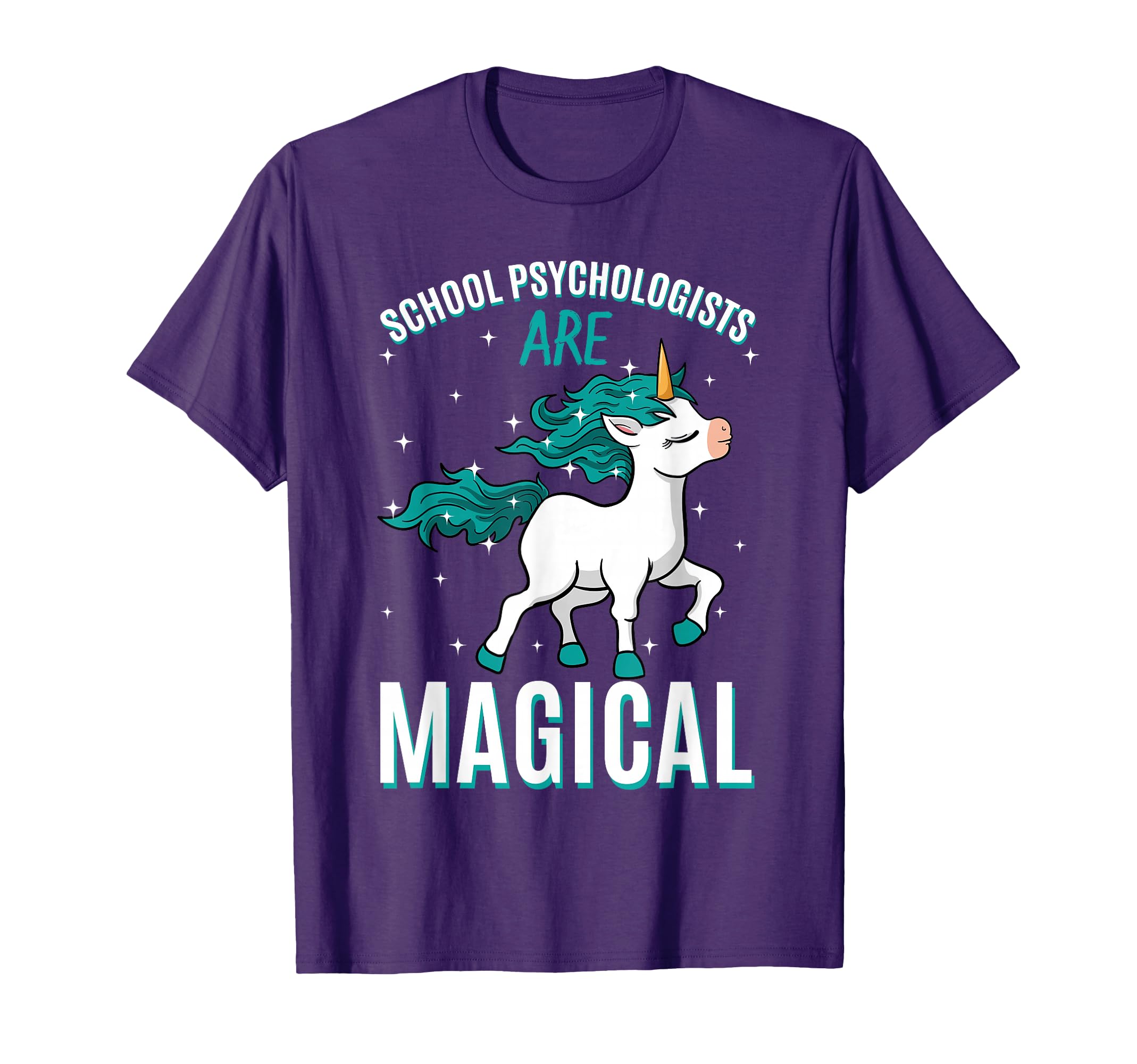 School Psychologists Are Magical Unicorn T-Shirt - Novelty Apparel Unisex - T-Shirt, Sweatshirt, Hoodie