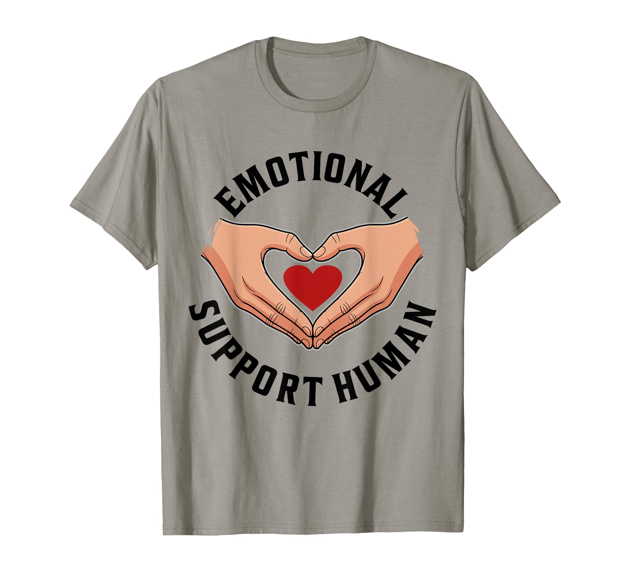 Emotional Support Human Mental Health T-Shirt - Graphic Print Unisex - T-Shirt, Sweatshirt, Hoodie