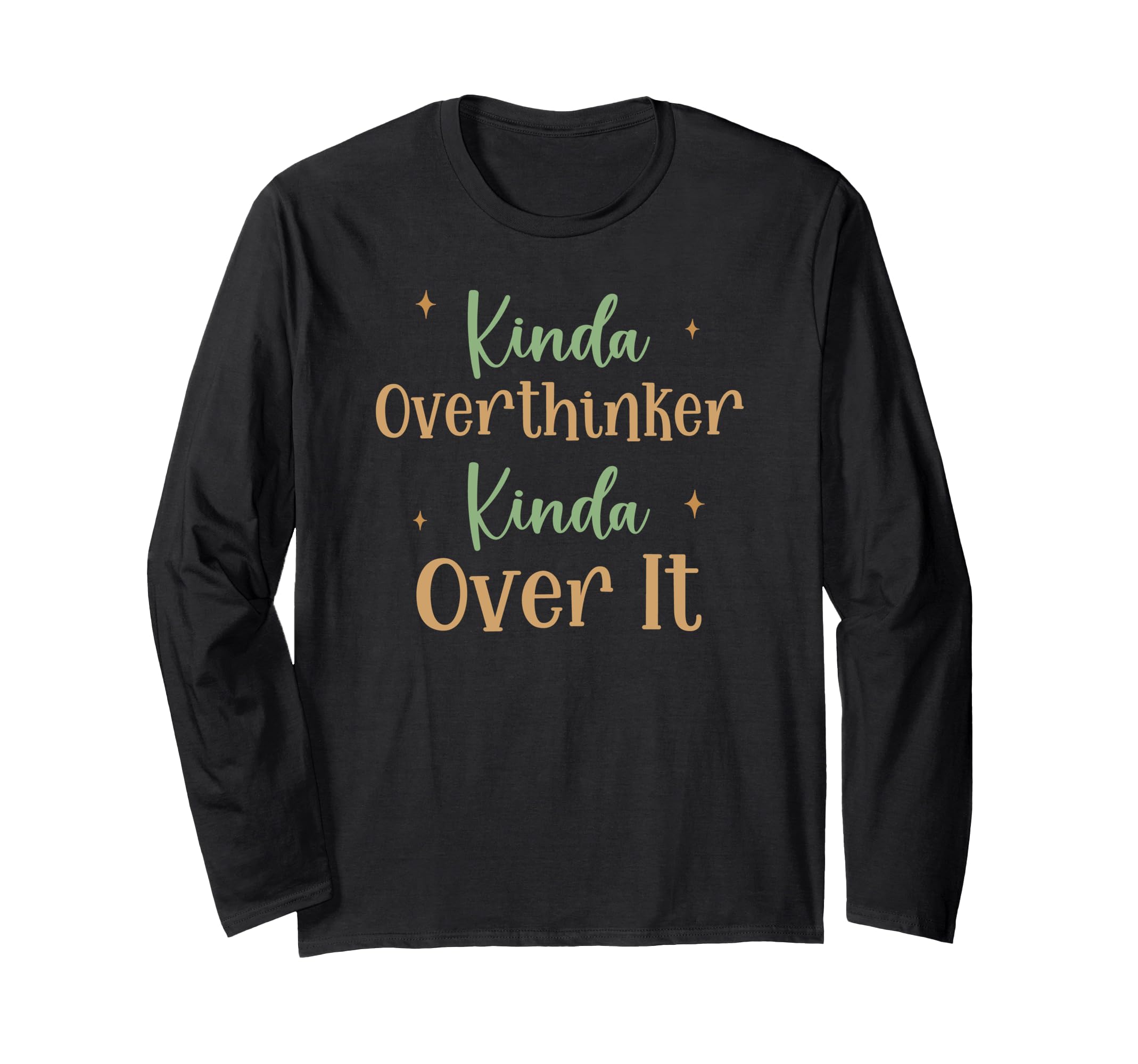 Funny Kinda Overthinker Kinda Over It T-Shirt - Fun Novelty Design Unisex - T-Shirt, Sweatshirt, Hoodie