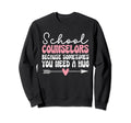 School Guidance Counselor Sweatshirt - Fun Novelty Design for Adults - T-Shirt, Sweatshirt, Hoodie