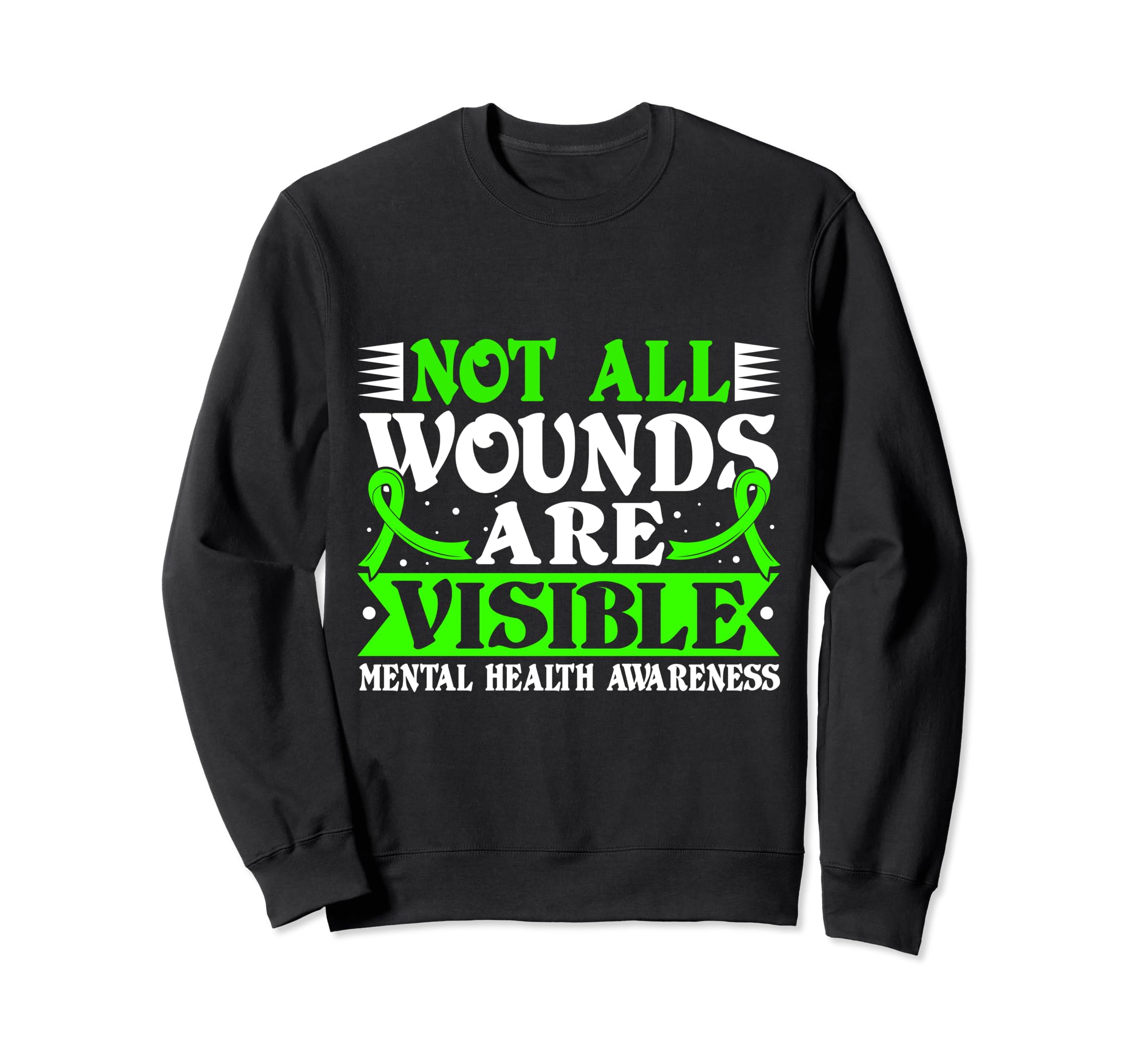 Not All Wounders Are Visible Sweatshirt - Casual Everyday Wear for Adults - T-Shirt, Sweatshirt, Hoodie