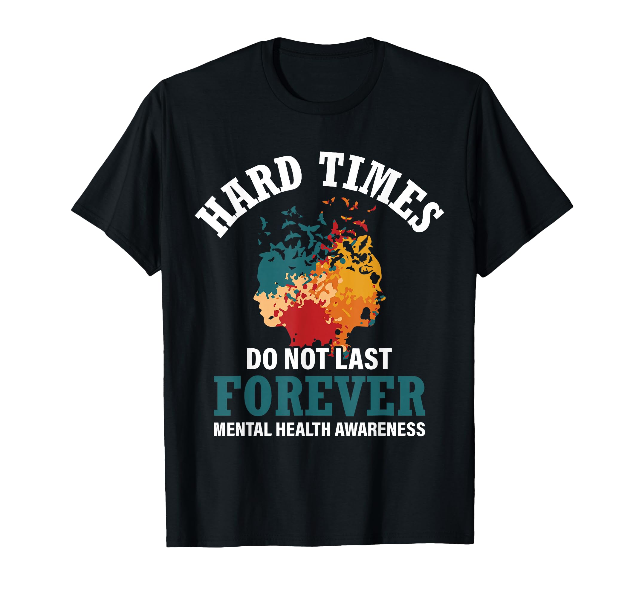 Hard Times Do Not Last Forever T-Shirt - Aesthetic Graphic Men Women - T-Shirt, Sweatshirt, Hoodie