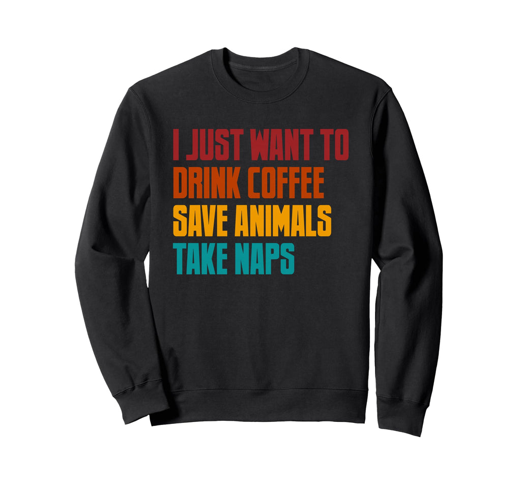 Coffee Drinker Save Animals Take Nap Sweatshirt - Graphic Print for Adults - T-Shirt, Sweatshirt, Hoodie