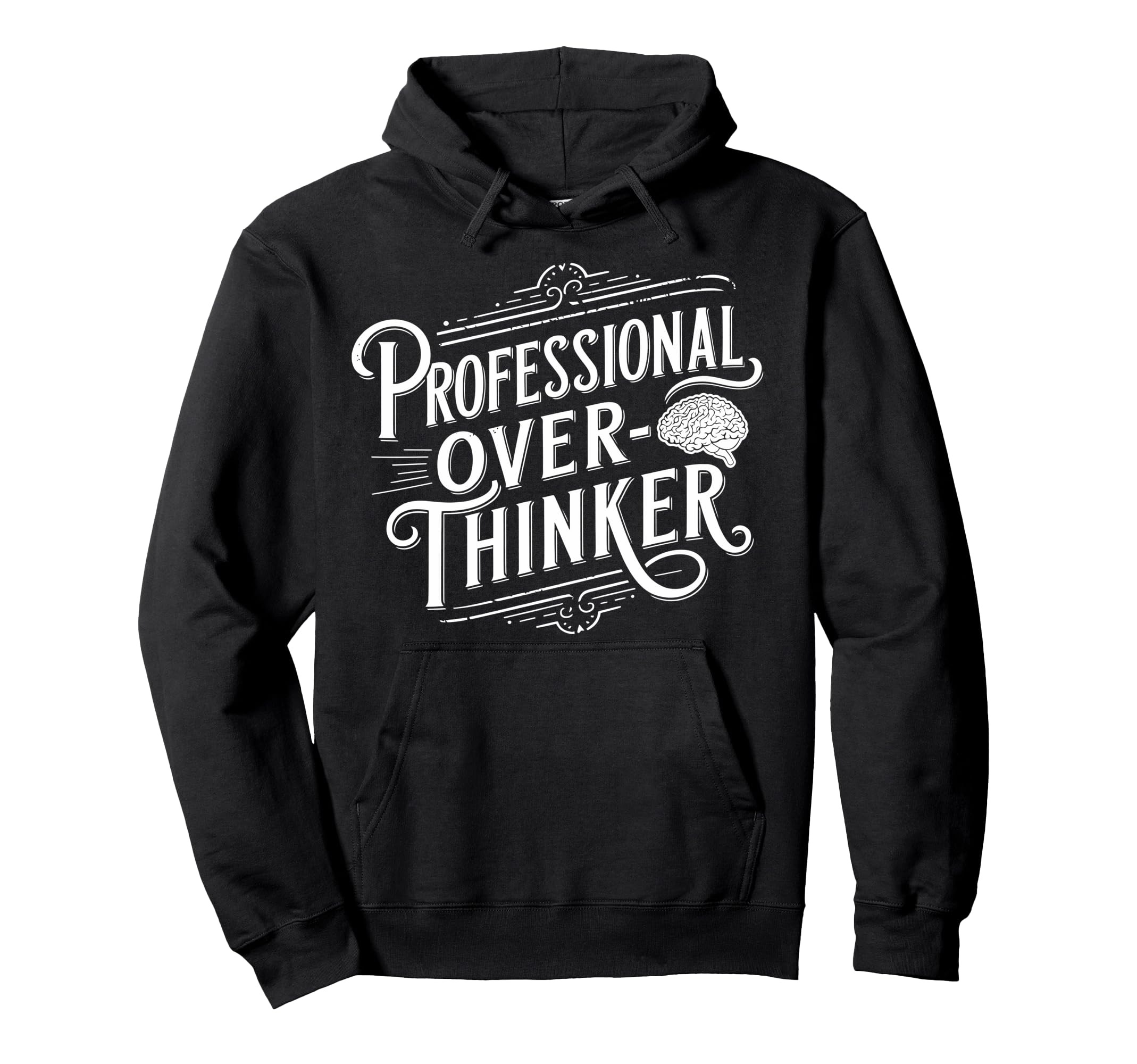 Professional Overthinker Anxiety Mental Hoodie - Trendy Graphic Men Women - T-Shirt, Sweatshirt, Hoodie