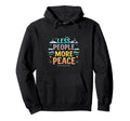 Less Social More Peace Introvert Lifestyle Hoodie - Graphic Print Unisex - T-Shirt, Sweatshirt, Hoodie