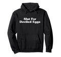 Funny Deviled Eggs Lover Typography Hoodie - Graphic Print Men Women - T-Shirt, Sweatshirt, Hoodie