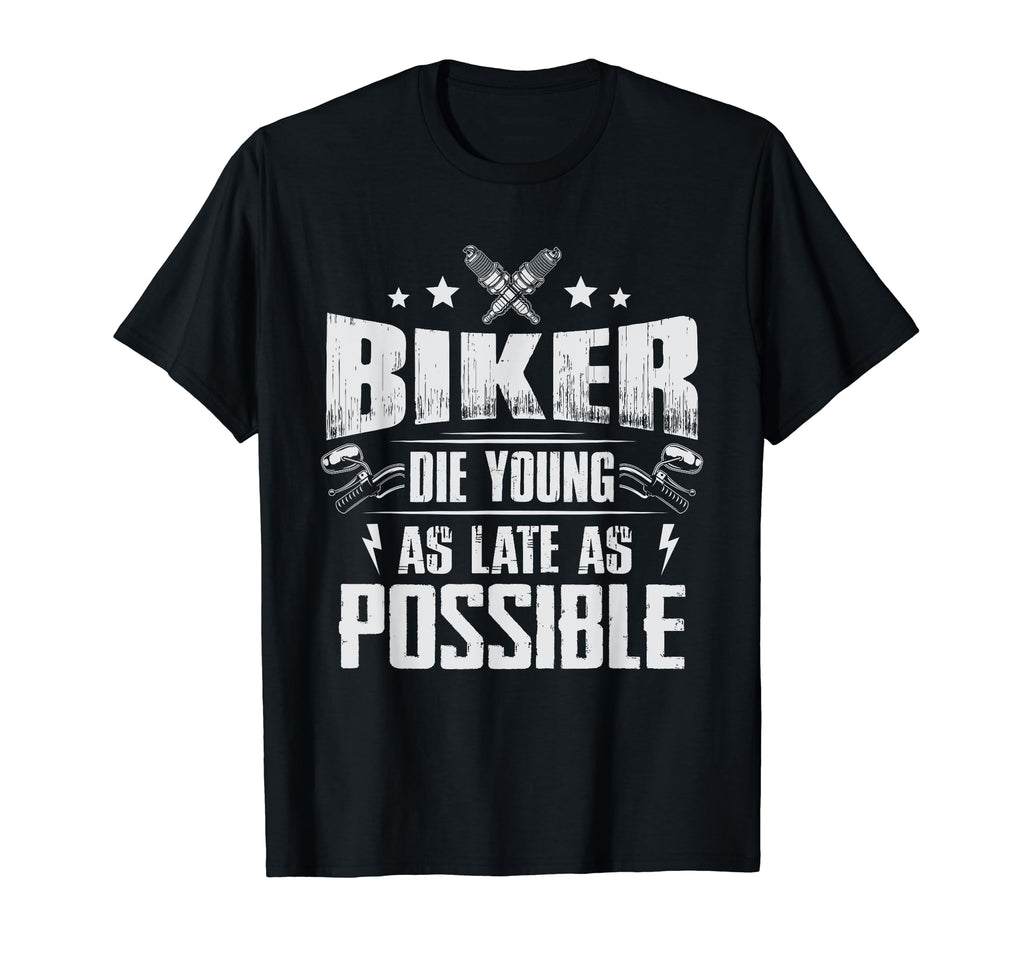 Biker Die Young Late Motorcycle Club T-Shirt - Custom Art Print Men Women - T-Shirt, Sweatshirt, Hoodie