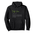 Self Care Self Love Hoodie - Custom Art Print Unisex - T-Shirt, Sweatshirt, Hoodie
