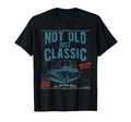Not Old Just Car Birthday Gift T-Shirt - Graphic Print Men Women - T-Shirt, Sweatshirt, Hoodie