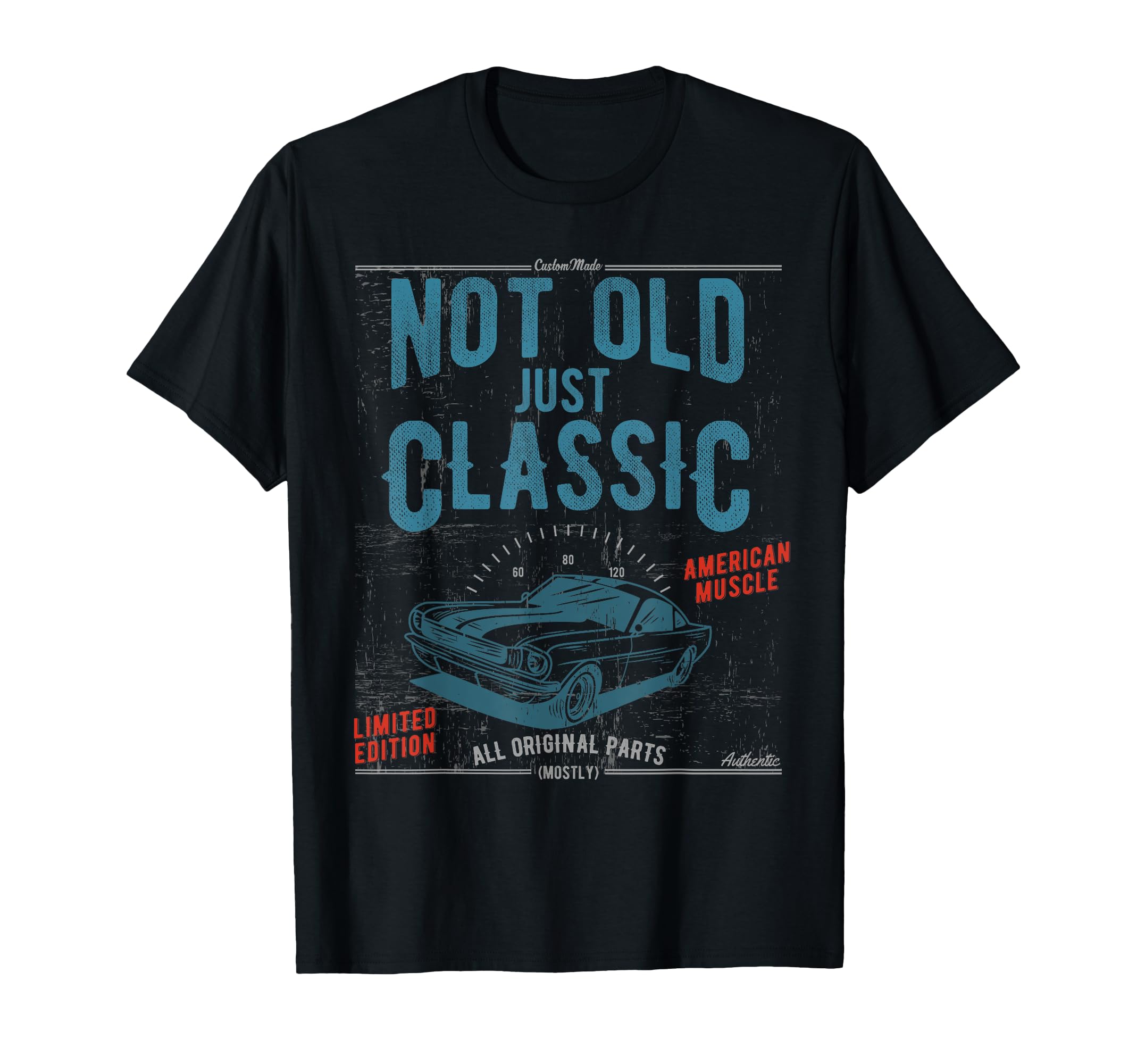 Not Old Just Car Birthday Gift T-Shirt - Graphic Print Men Women - T-Shirt, Sweatshirt, Hoodie