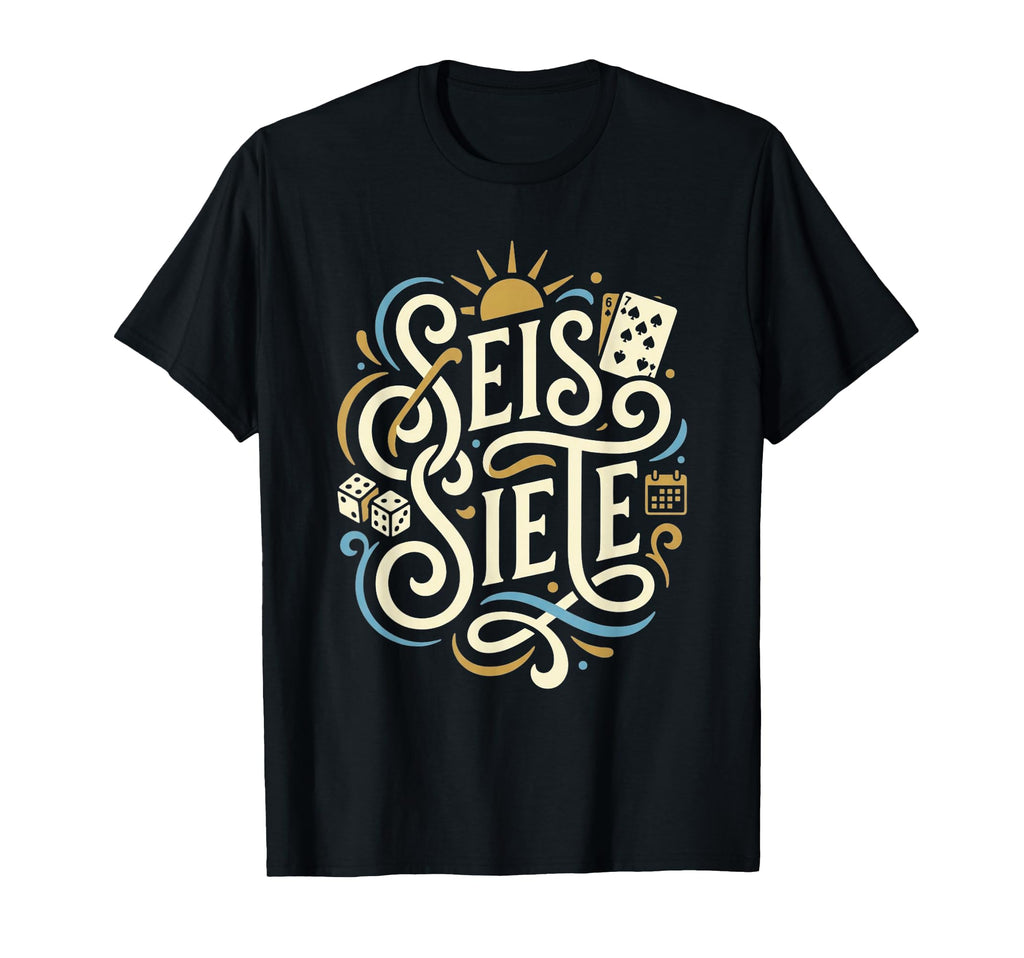 67 Seis Siete Lucky Numbers Typography T-Shirt - Fun Novelty Design Unisex - T-Shirt, Sweatshirt, Hoodie