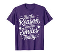 Be Reason Someone Smiles Today Kind T-Shirt - Novelty Apparel for Adults - T-Shirt, Sweatshirt, Hoodie