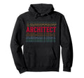 Architect Funny Layered Text Hoodie - Custom Art Print Men Women - T-Shirt, Sweatshirt, Hoodie