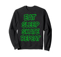 Eat Sleep Skate Repeat Roller Skater Ice Sweatshirt - Graphic Print Unisex - T-Shirt, Sweatshirt, Hoodie