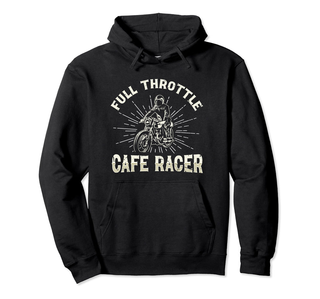 Full Throttle Cafe Racer Hoodie - Novelty Apparel Men Women - T-Shirt, Sweatshirt, Hoodie