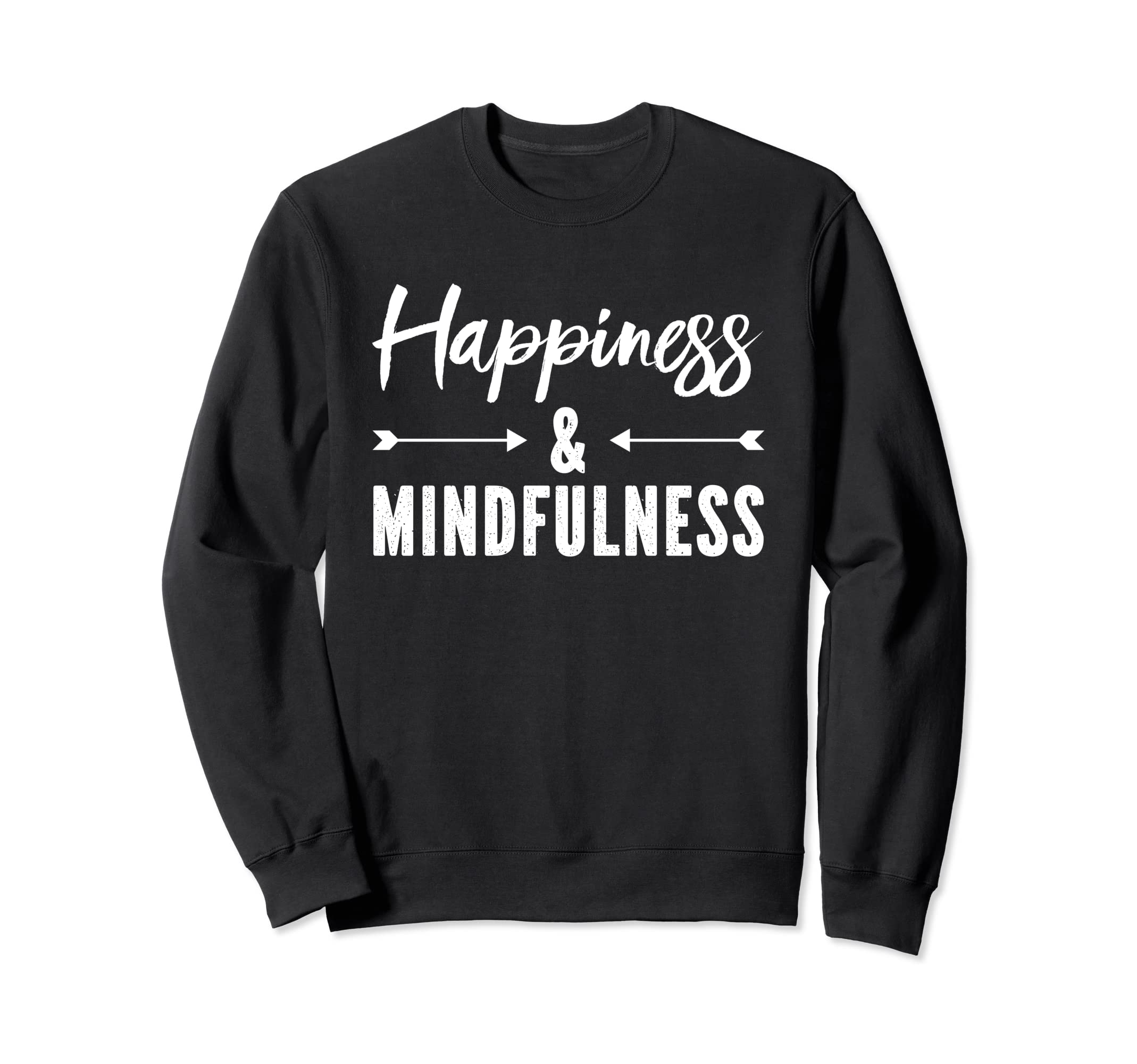 Happiness And Mindfulness Gratitude Sweatshirt - Unique Graphic Unisex - T-Shirt, Sweatshirt, Hoodie