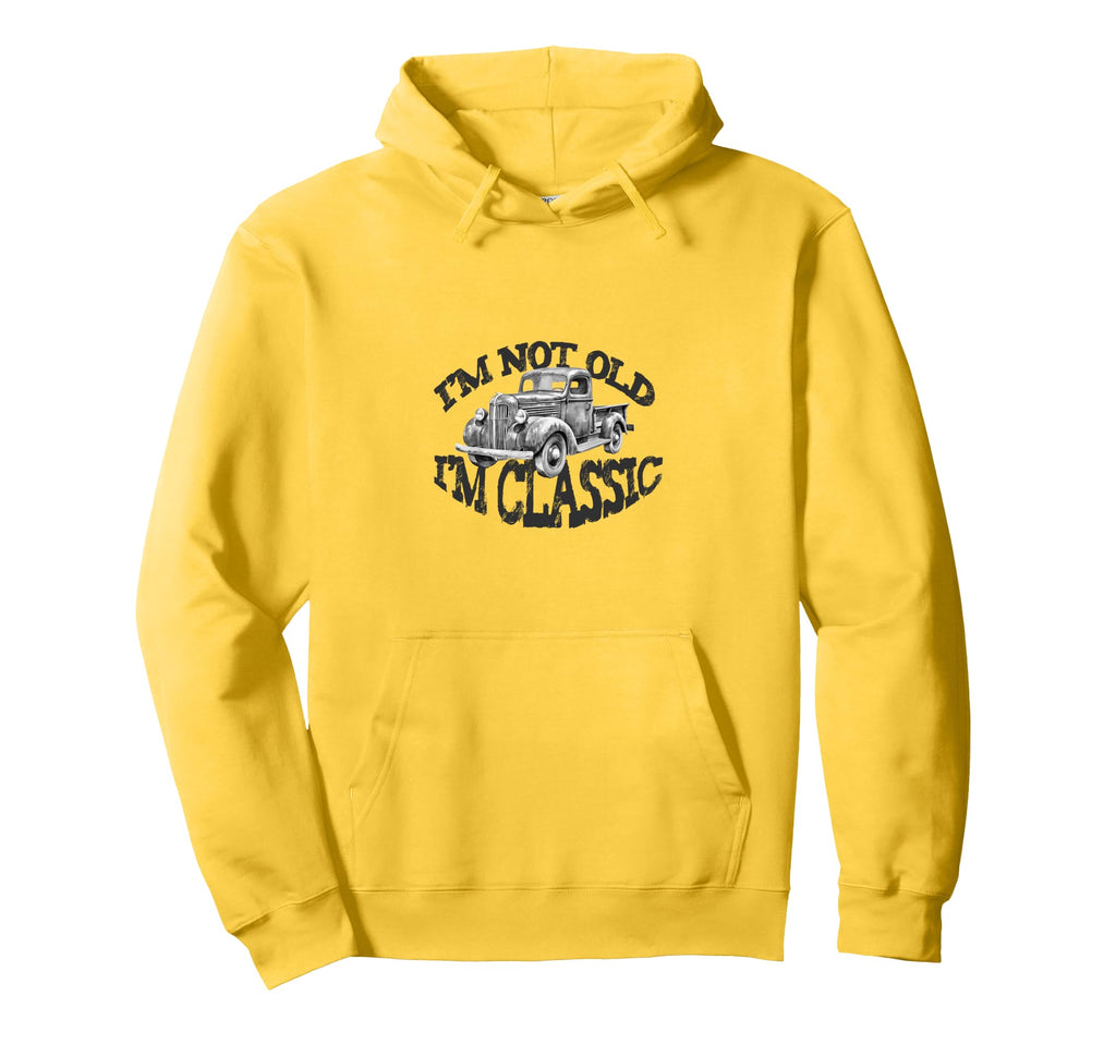Im Not Old Im Pickup Truck Car Mechanic Hoodie - Fun Novelty Design Unisex - T-Shirt, Sweatshirt, Hoodie
