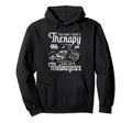 Some Theres Therapy Biker Motorcycles Hoodie - Graphic Print Men Women - T-Shirt, Sweatshirt, Hoodie