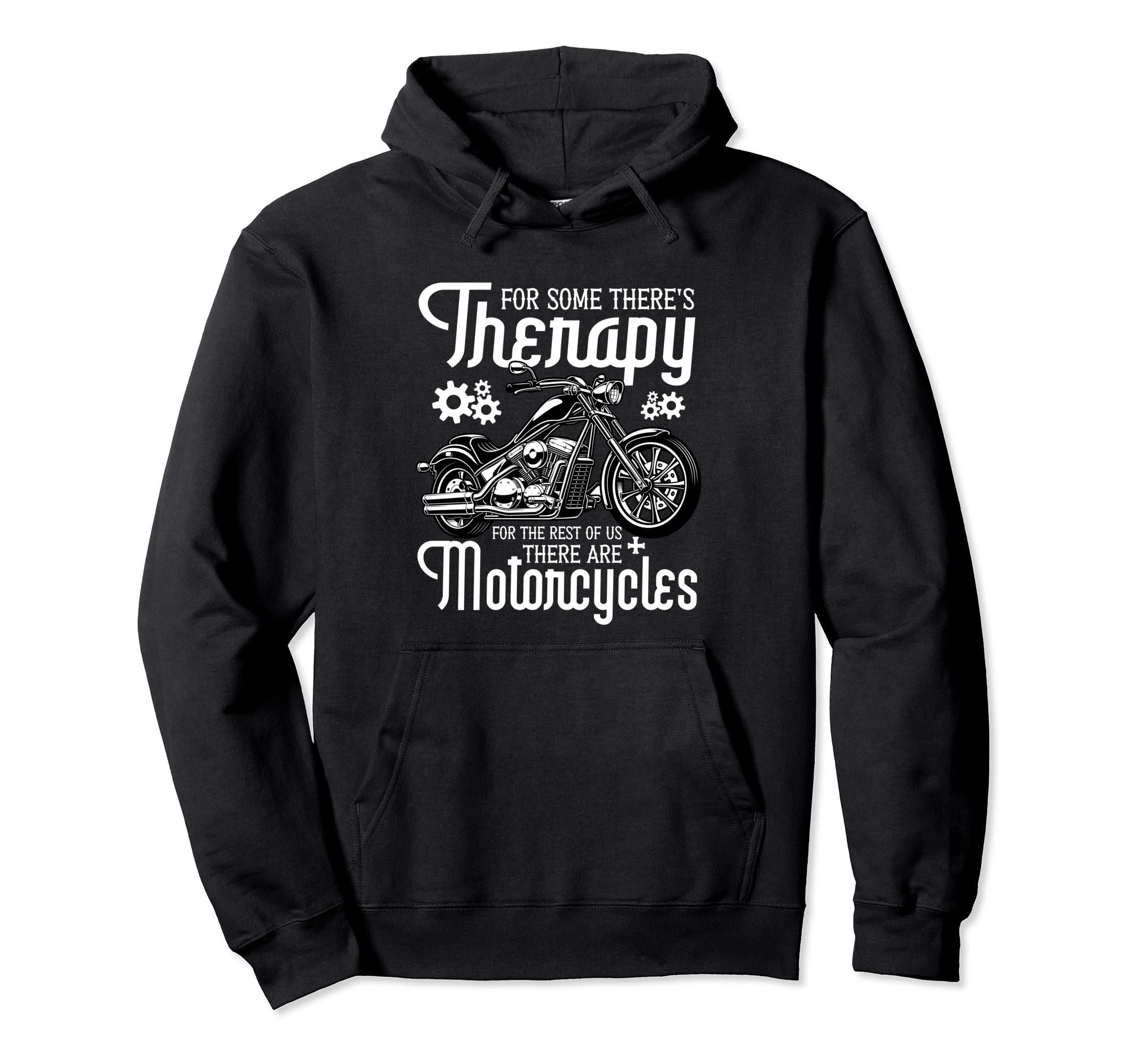 Some Theres Therapy Biker Motorcycles Hoodie - Graphic Print Men Women - T-Shirt, Sweatshirt, Hoodie