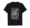 Motorcycle Rider Therapy T-Shirt - Novelty Apparel for Adults - T-Shirt, Sweatshirt, Hoodie