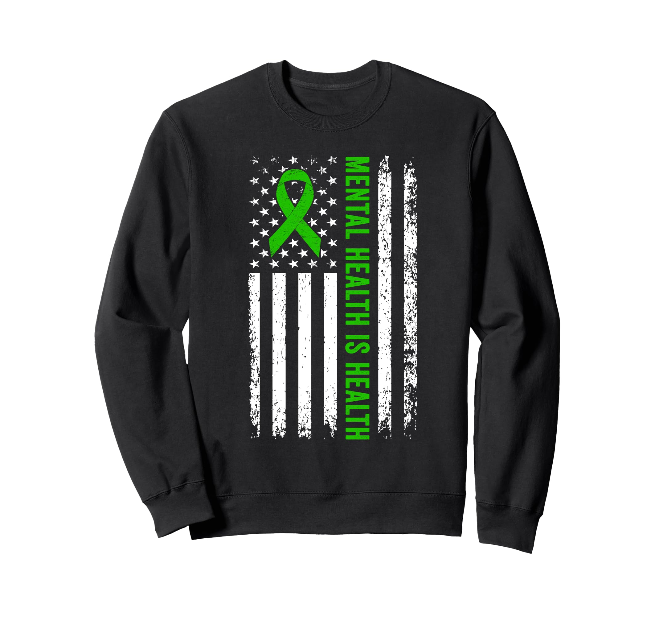 Green Mental Health Is Health Sweatshirt - Novelty Apparel for Adults - T-Shirt, Sweatshirt, Hoodie