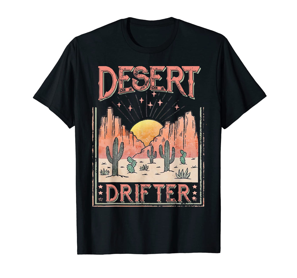 Cactus Cowgirl Cowboy Desert Drifter T-Shirt - Novelty Apparel Unisex - T-Shirt, Sweatshirt, Hoodie