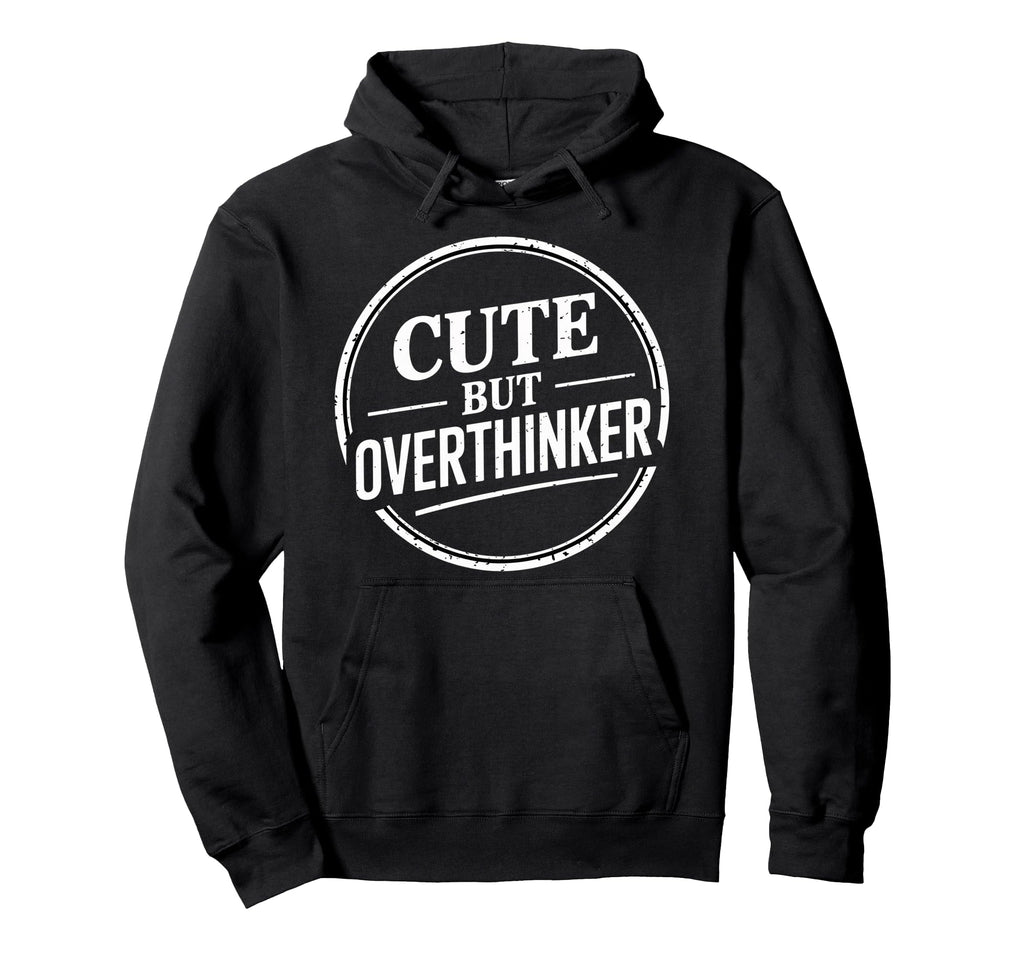 But Overthinker Introvert Overthinking Hoodie - Unique Graphic Unisex - T-Shirt, Sweatshirt, Hoodie