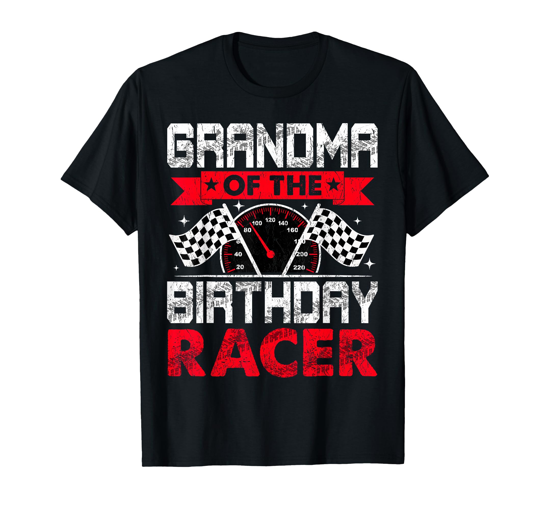 Grandma Birthday Racer Bday Racing Car T-Shirt - Novelty Apparel Unisex - T-Shirt, Sweatshirt, Hoodie