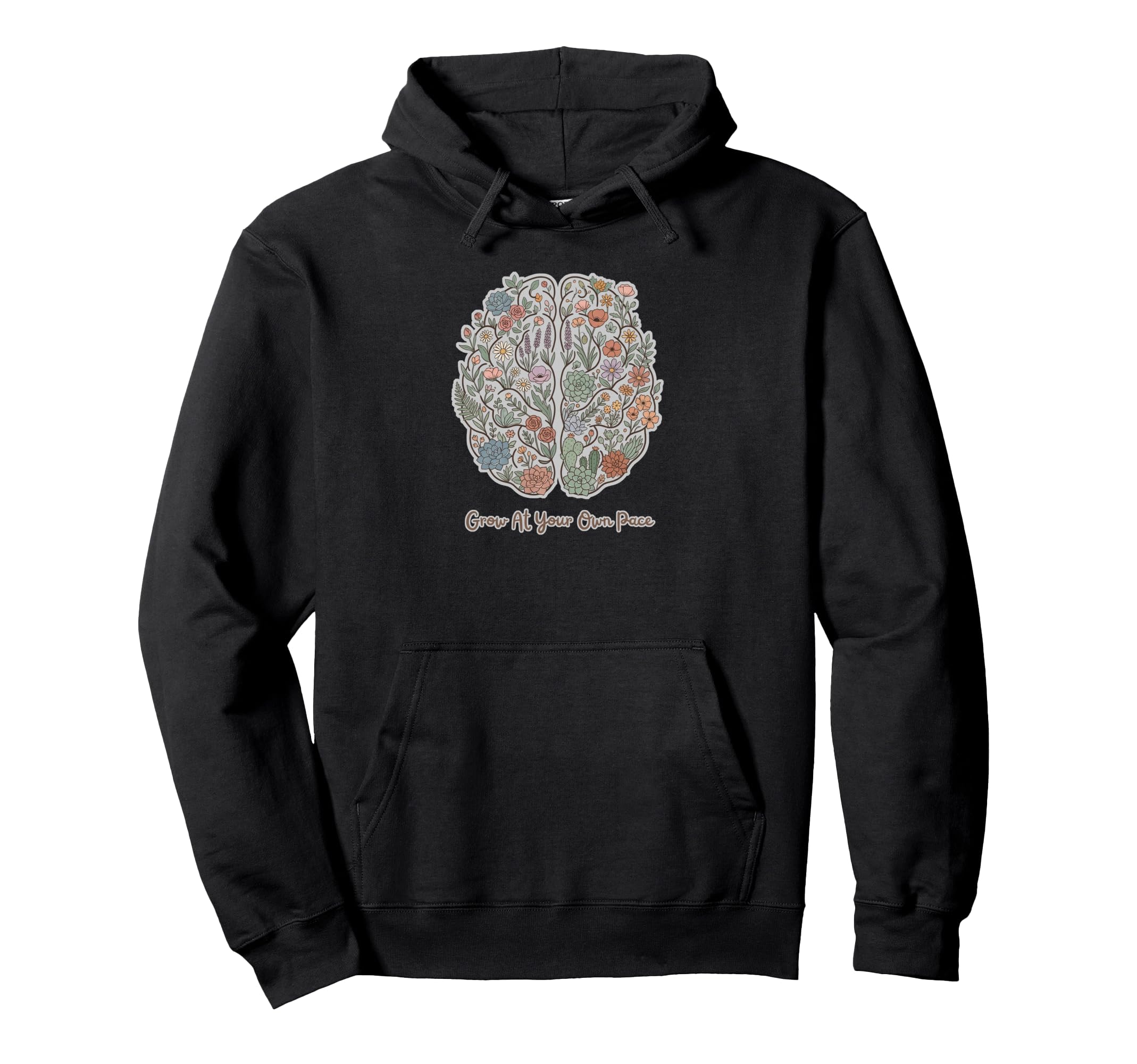 Grow Your Own Pace Floral Brain Mental Hoodie - Trendy Graphic Unisex - T-Shirt, Sweatshirt, Hoodie