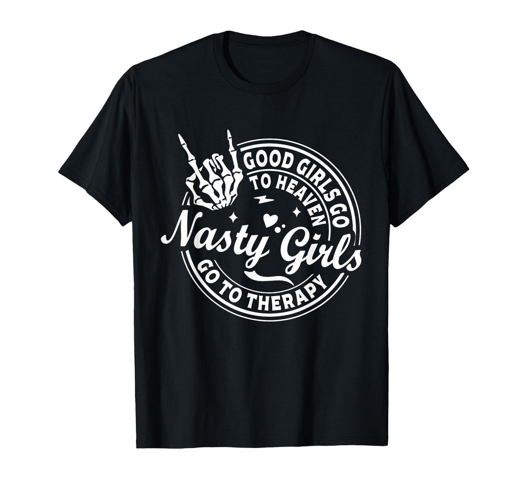 Good Go To Heaven Nasty Go To T-Shirt - Minimalist Print for Adults - T-Shirt, Sweatshirt, Hoodie