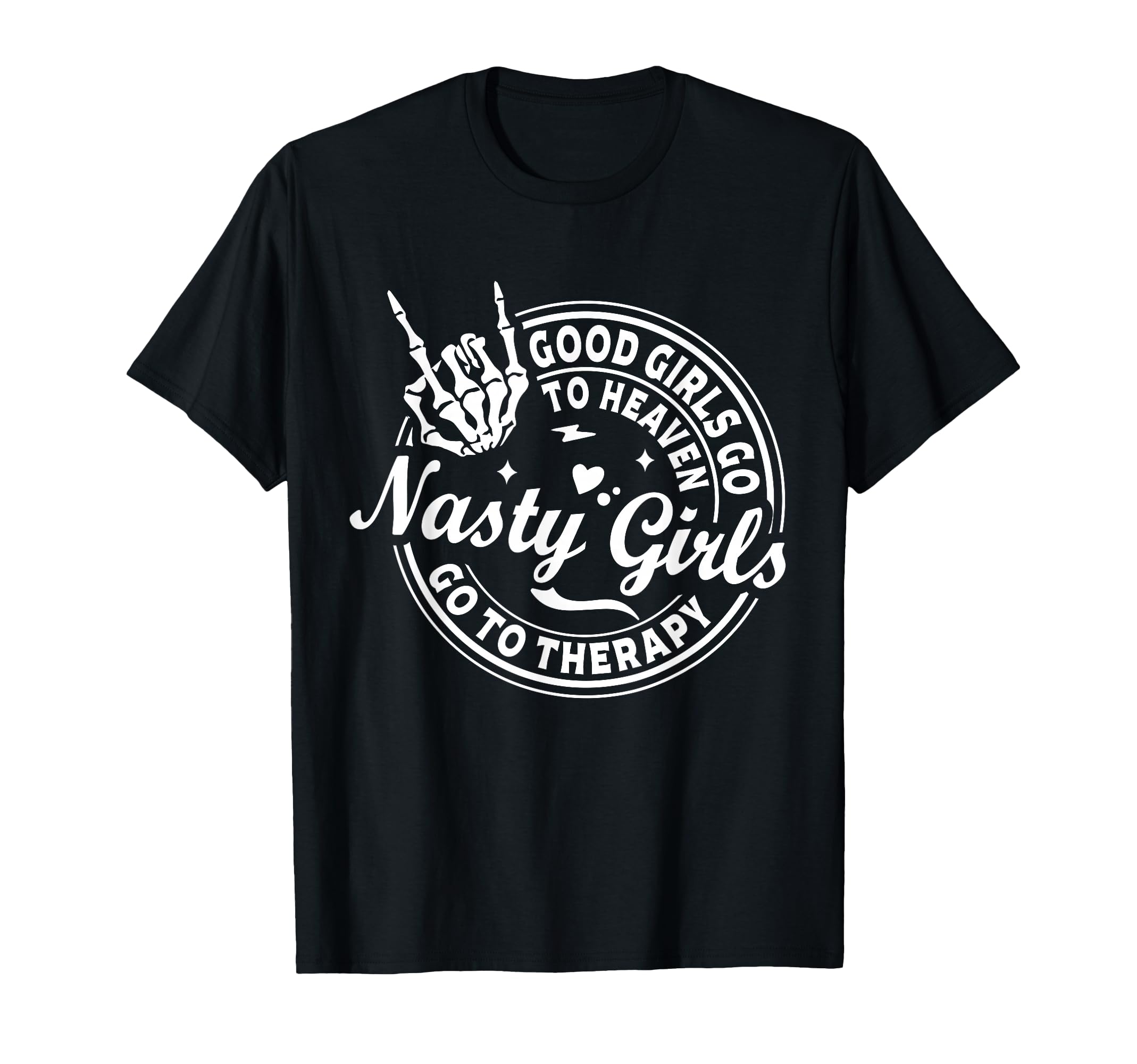 Good Go To Heaven Nasty Go To T-Shirt - Minimalist Print for Adults - T-Shirt, Sweatshirt, Hoodie