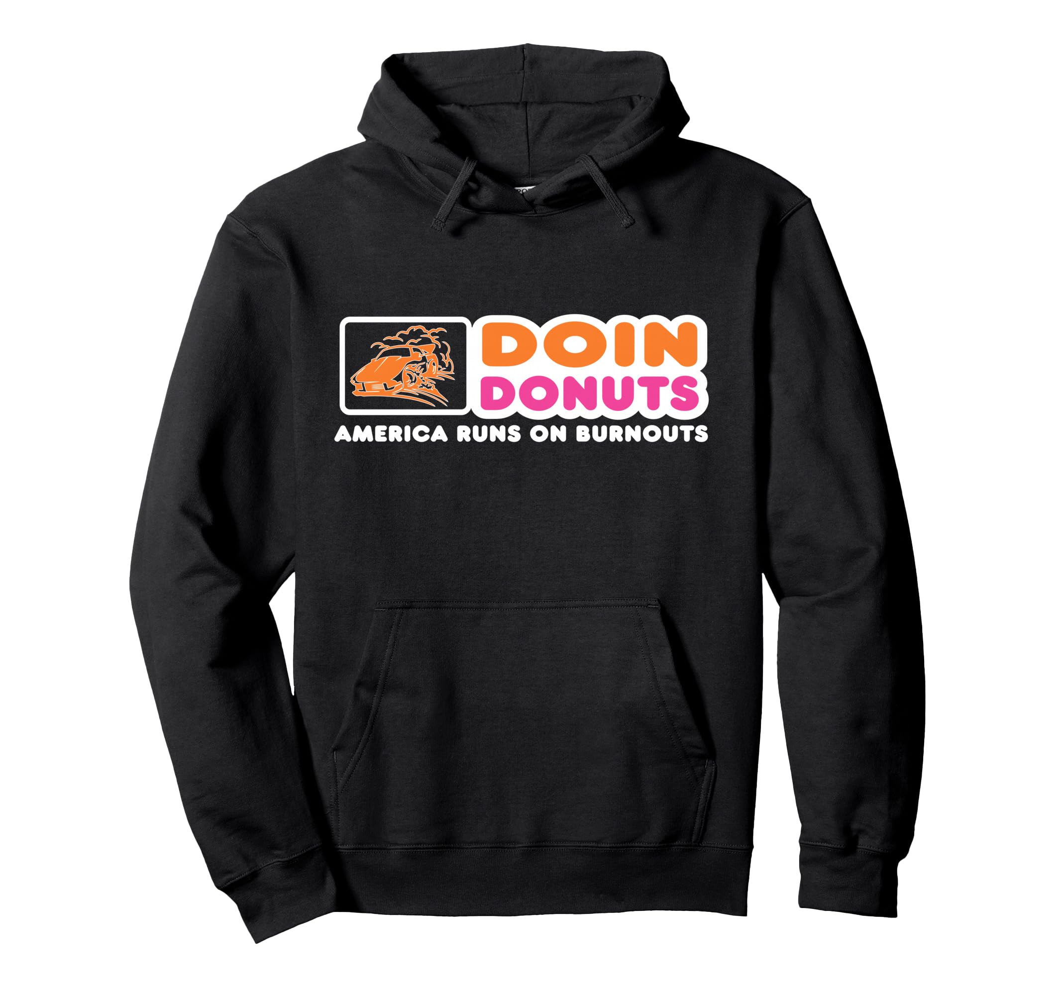 Doin Donuts Funny Burnout Racing Car Hoodie - Custom Art Print Unisex - T-Shirt, Sweatshirt, Hoodie