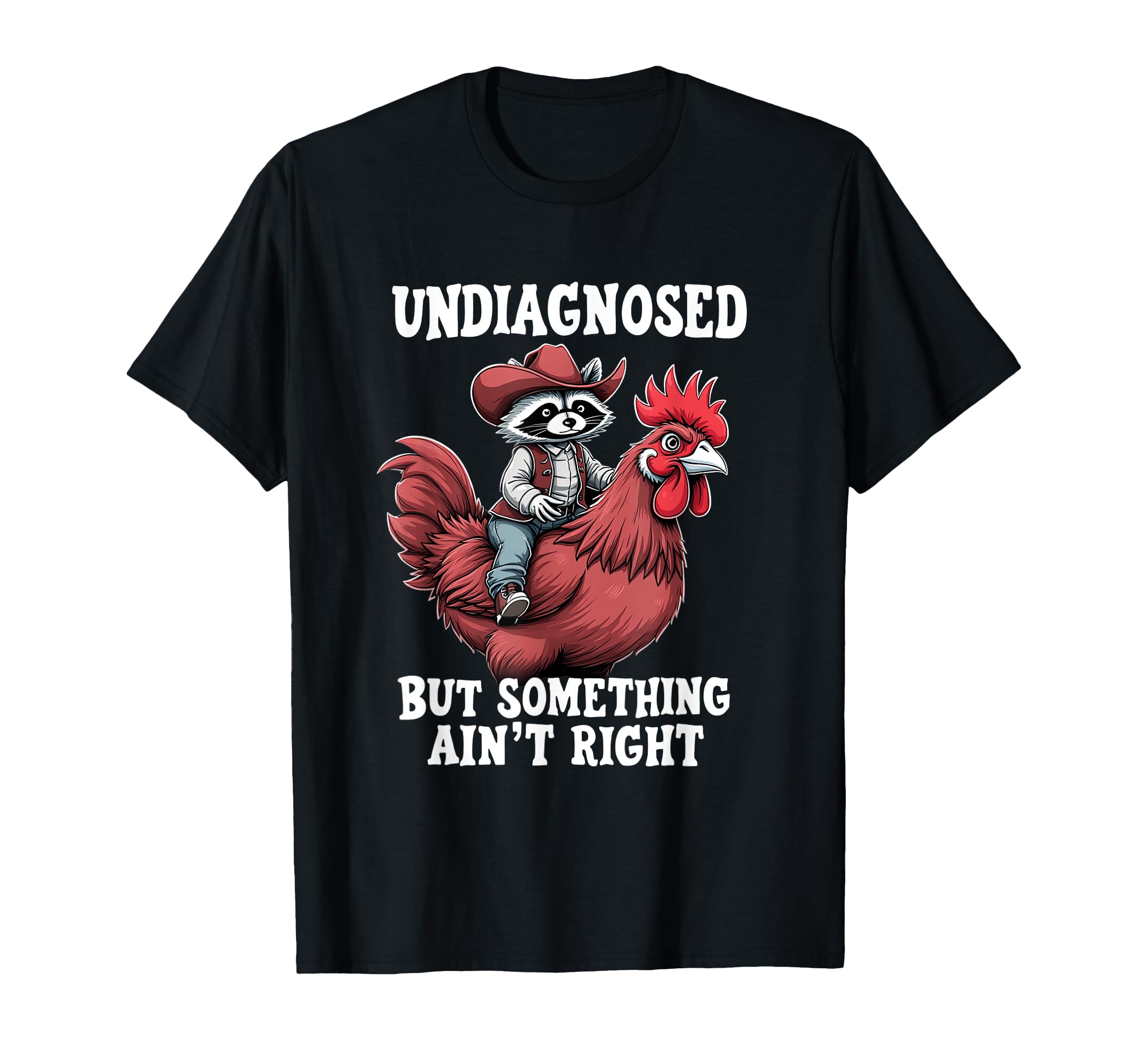 Undiagnosed But Something Aint Right T-Shirt - Custom Art Print Men Women - T-Shirt, Sweatshirt, Hoodie