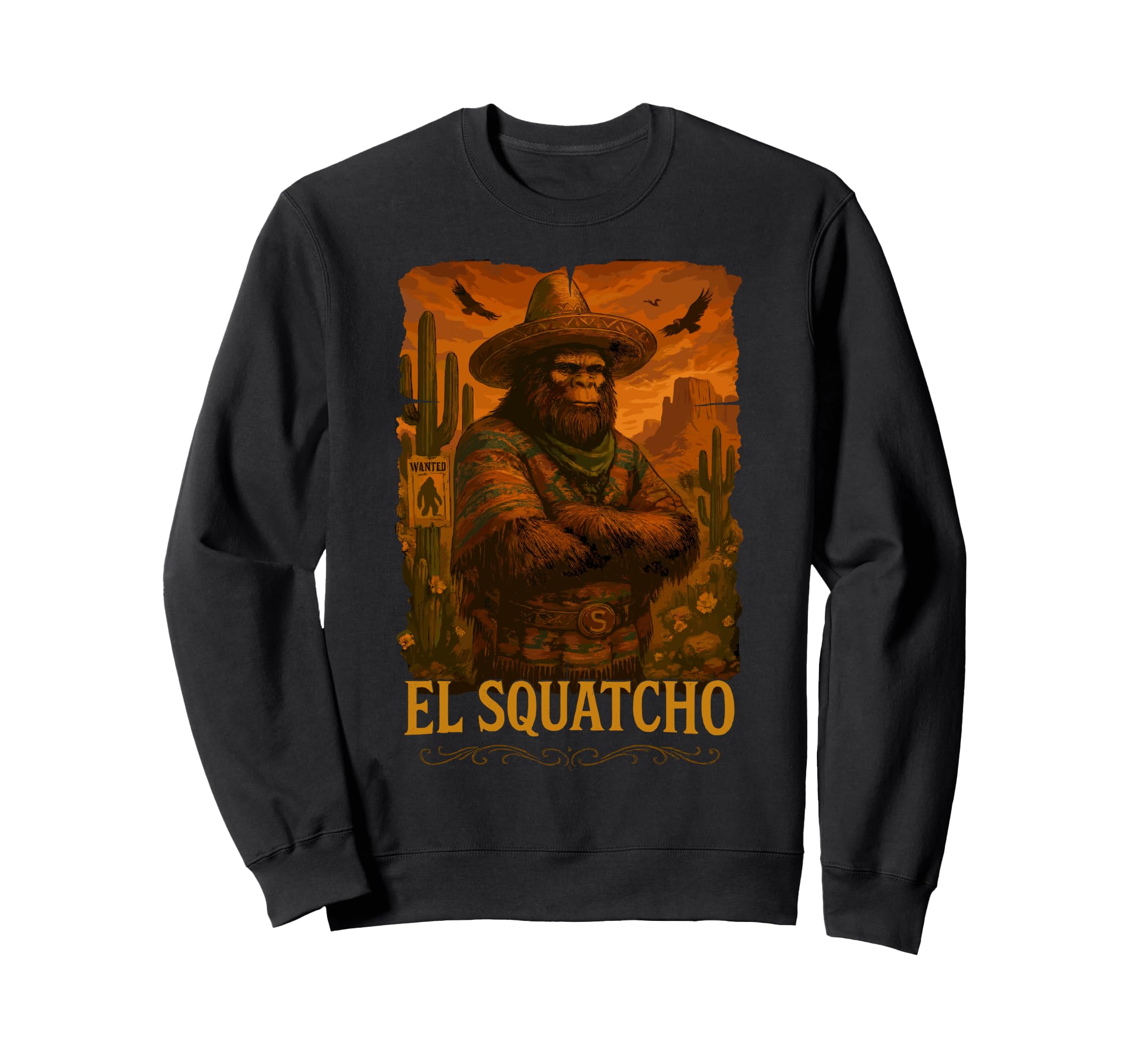 El Squatcho Funny Sasquatch Sweatshirt - Fun Novelty Design for Adults - T-Shirt, Sweatshirt, Hoodie