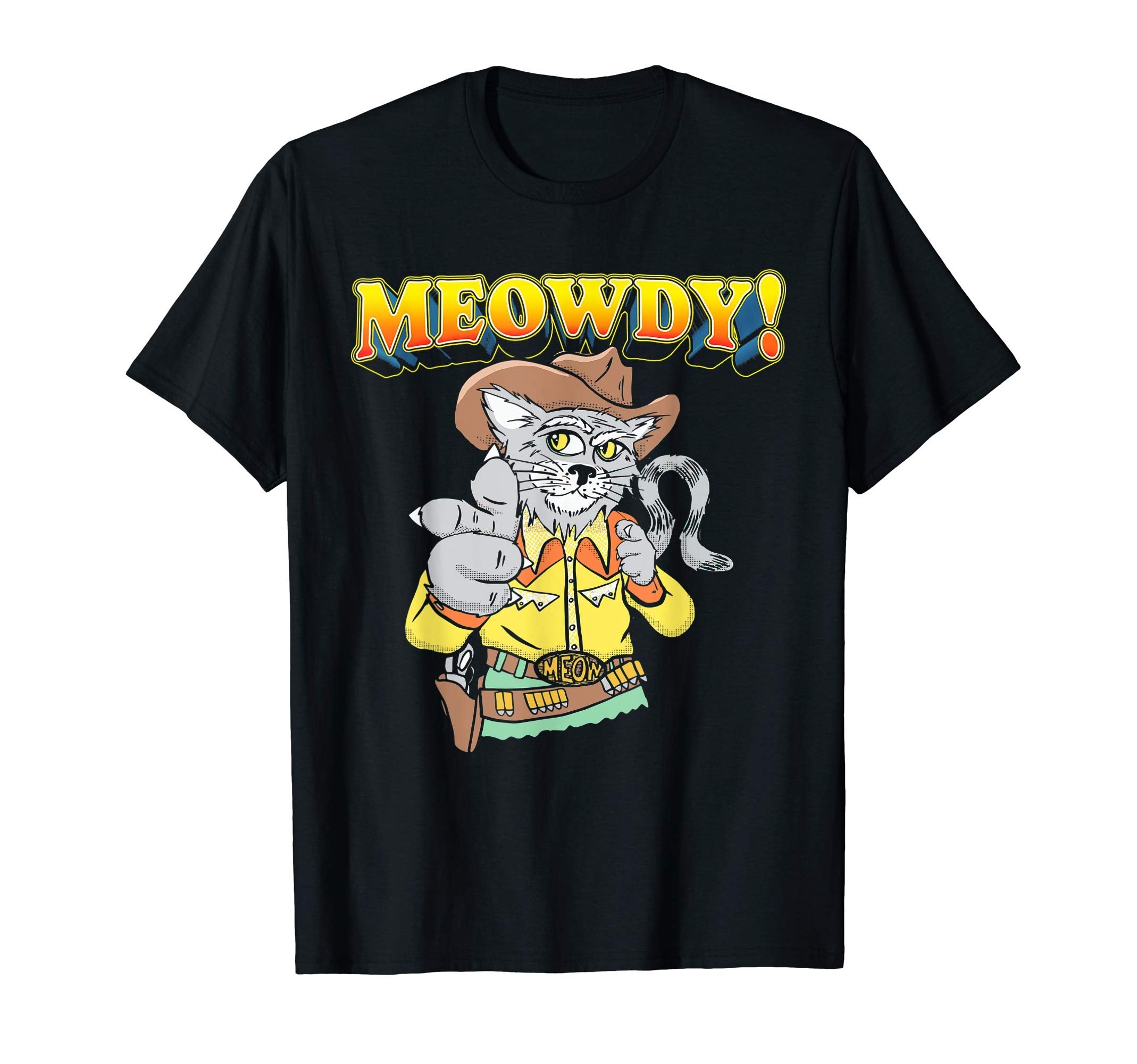 Meowdy Funny Cowboy Cat Western T-Shirt - Streetwear Style Unisex - T-Shirt, Sweatshirt, Hoodie