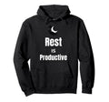 Rest Is Productive Self Care Hoodie - Custom Art Print for Adults - T-Shirt, Sweatshirt, Hoodie