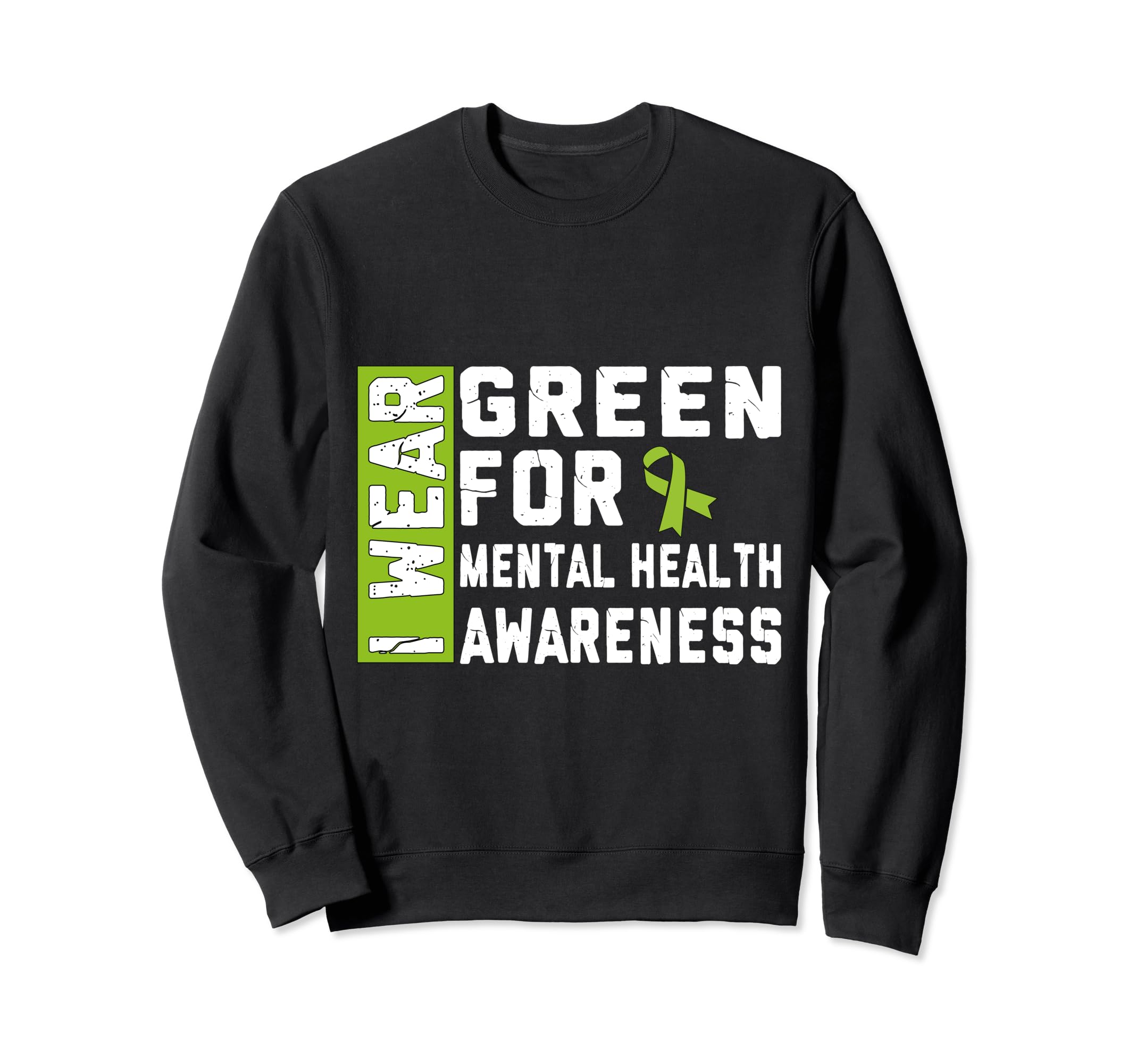 I Wear Mental Health Awareness Sweatshirt - Unique Graphic Men Women - T-Shirt, Sweatshirt, Hoodie